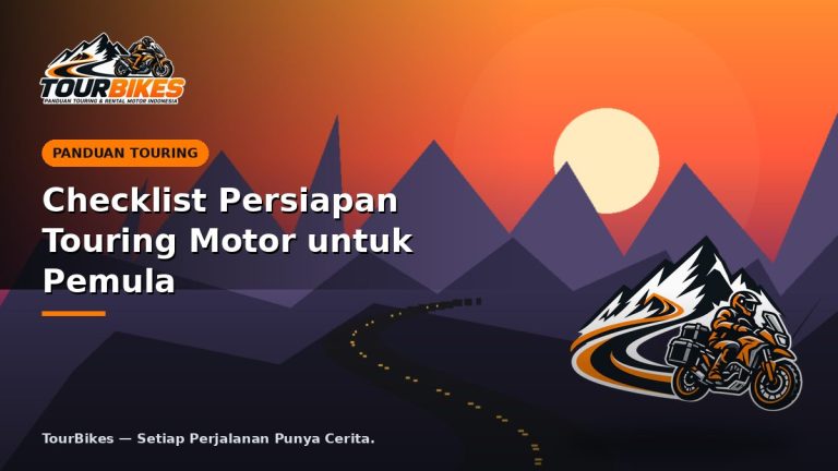 Checklist Persiapan Touring Motor untuk Pemula