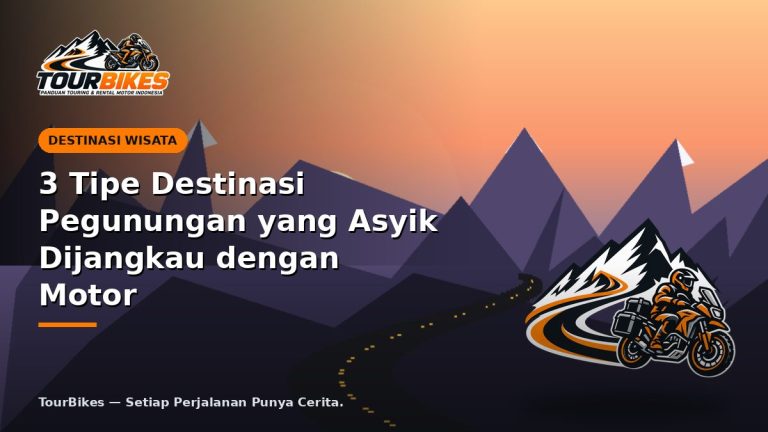 3 Tipe Destinasi Pegunungan yang Asyik Dijangkau dengan Motor